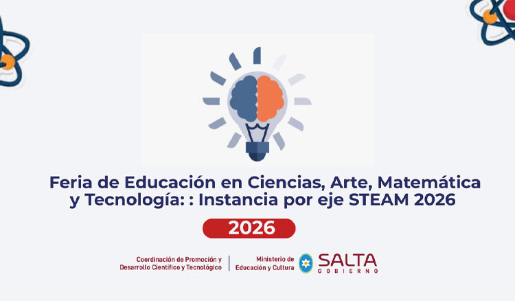 Imagen: Feria de Educación en Ciencias, Arte, Matemática y Tecnología: Instancia por eje STEAM 2026
